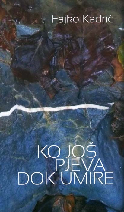 Naslovnica knjige Ko još pjeva dok umire