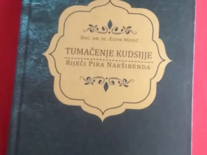 Naslovnica knjige Tumačenje Kudsije – Riječi Pira Nakšibenda